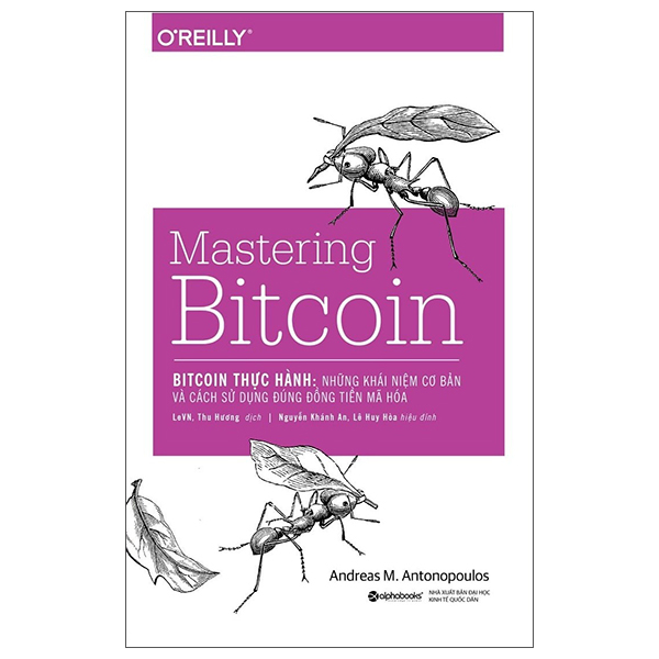 bitcoin thực hành - những khái niệm cơ bản và cách sử dụng đúng đồng tiền mã hóa (mastering bitcoin)