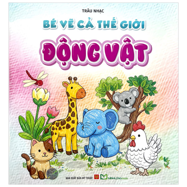 Bộ Bé Vẽ Cả Thế Giới - Động Vật