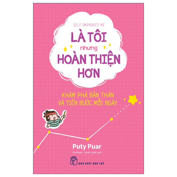 Self-Improved Me - Là Tôi Nhưng Hoàn Thiện Hơn - Khám Phá Bản Thân Và Tiến Bước Mỗi Ngày