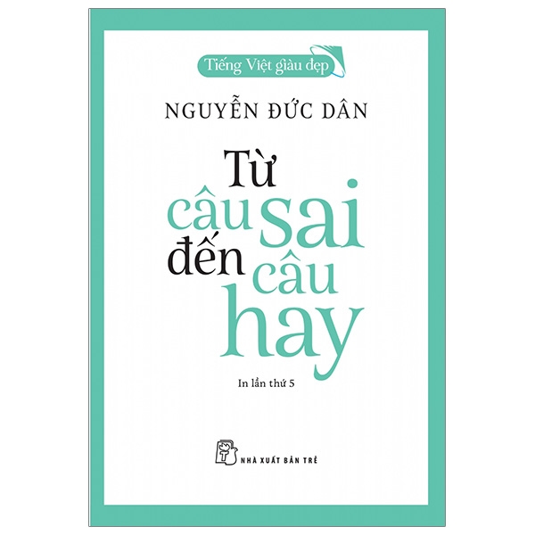 tiếng việt giàu đẹp - từ câu sai đến câu hay (tái bản 2025)